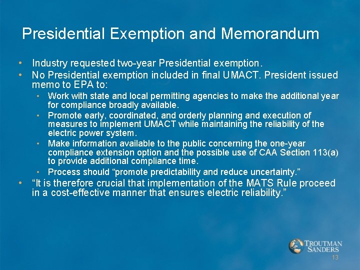 Presidential Exemption and Memorandum • Industry requested two-year Presidential exemption. • No Presidential exemption