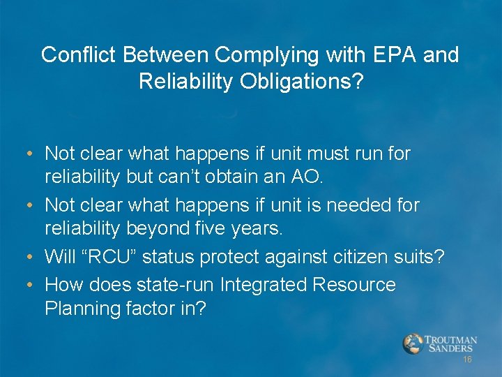 Conflict Between Complying with EPA and Reliability Obligations? • Not clear what happens if