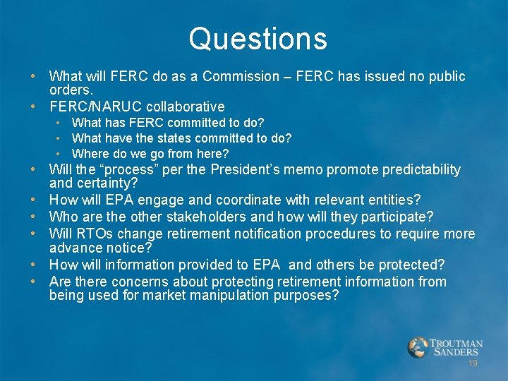 Questions • What will FERC do as a Commission – FERC has issued no
