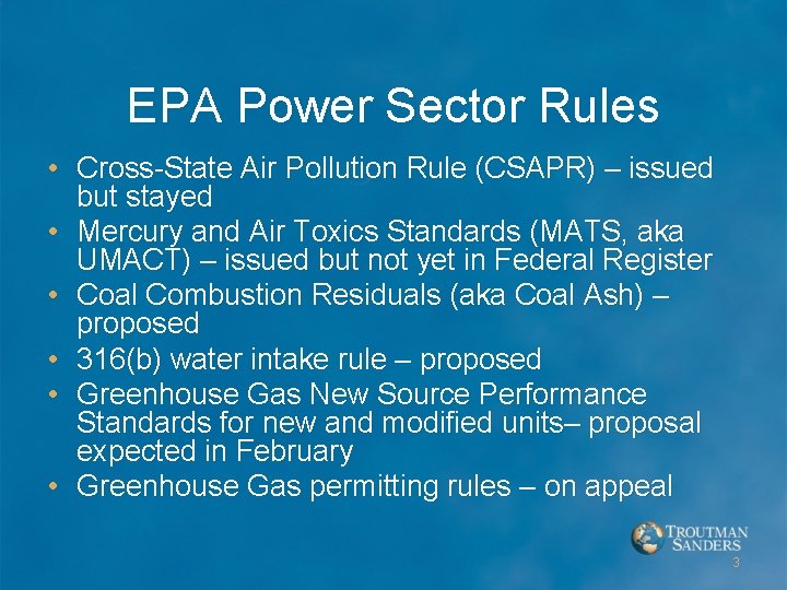 EPA Power Sector Rules • Cross-State Air Pollution Rule (CSAPR) – issued but stayed