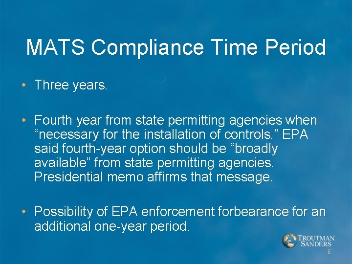 MATS Compliance Time Period • Three years. • Fourth year from state permitting agencies