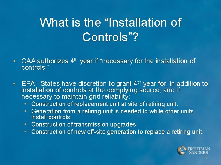 What is the “Installation of Controls”? • CAA authorizes 4 th year if “necessary