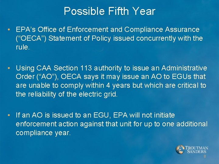Possible Fifth Year • EPA’s Office of Enforcement and Compliance Assurance (“OECA”) Statement of