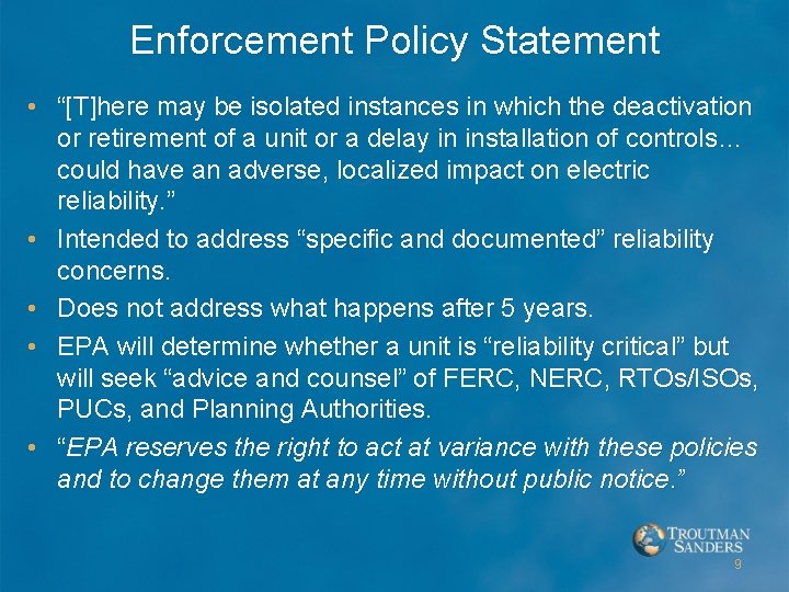 Enforcement Policy Statement • “[T]here may be isolated instances in which the deactivation or