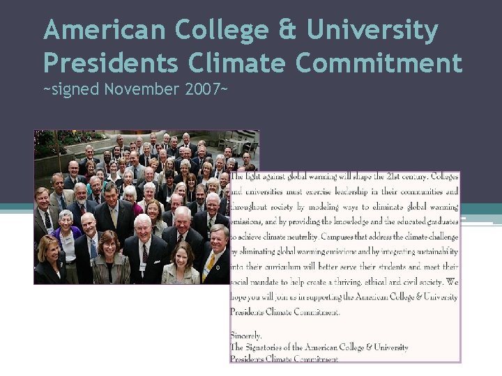 American College & University Presidents Climate Commitment ~signed November 2007~ 