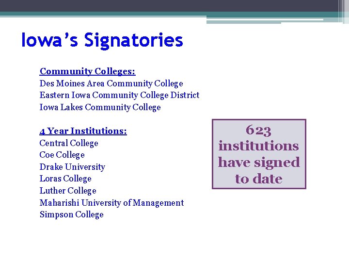 Iowa’s Signatories Community Colleges: Des Moines Area Community College Eastern Iowa Community College District