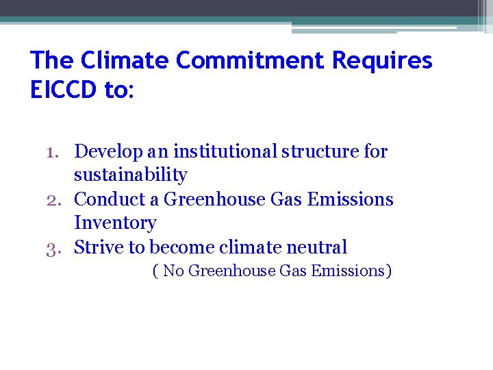 The Climate Commitment Requires EICCD to: 1. Develop an institutional structure for sustainability 2.