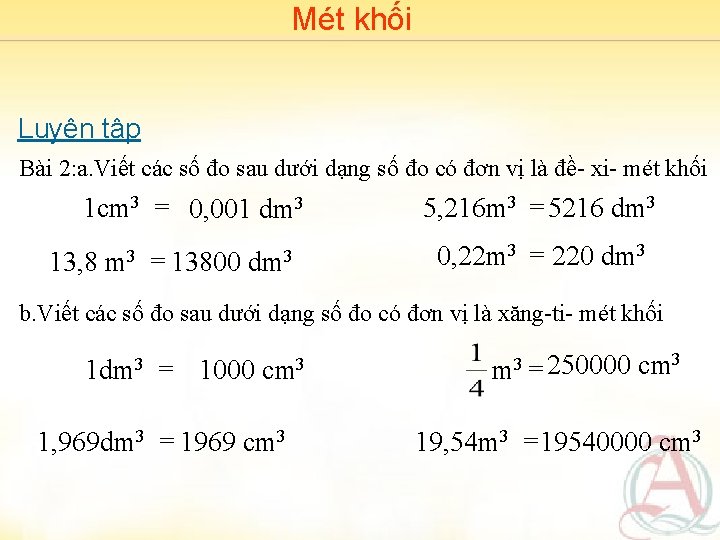 Mét khối Luyện tập Bài 2: a. Viết các số đo sau dưới dạng