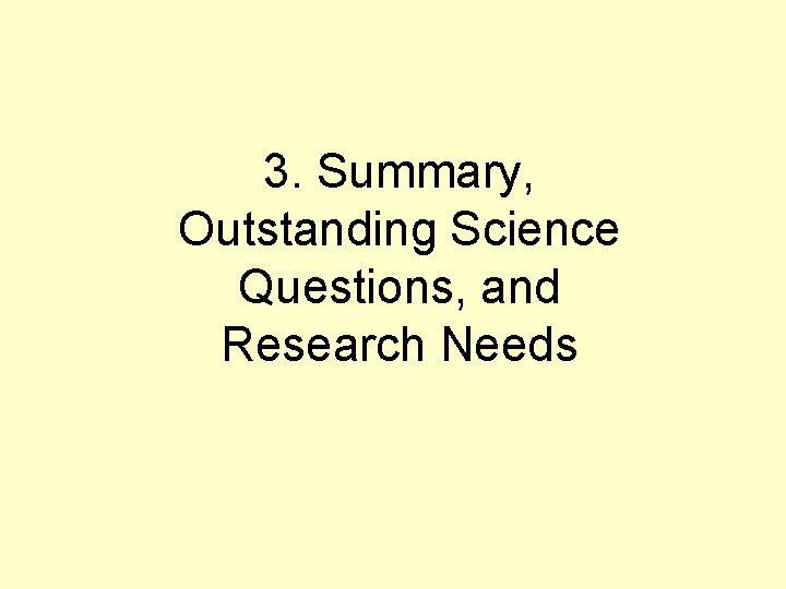 3. Summary, Outstanding Science Questions, and Research Needs 