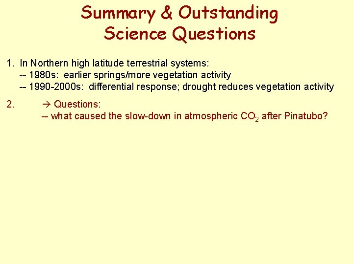 Summary & Outstanding Science Questions 1. In Northern high latitude terrestrial systems: -- 1980