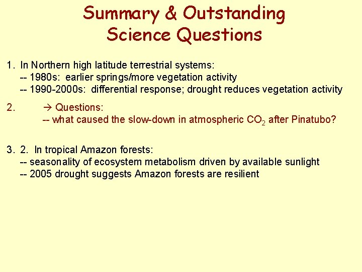 Summary & Outstanding Science Questions 1. In Northern high latitude terrestrial systems: -- 1980