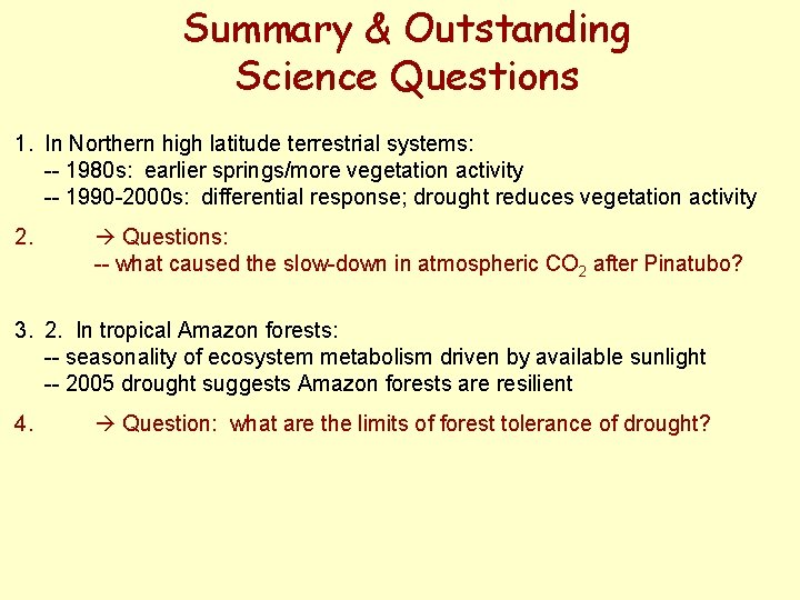 Summary & Outstanding Science Questions 1. In Northern high latitude terrestrial systems: -- 1980