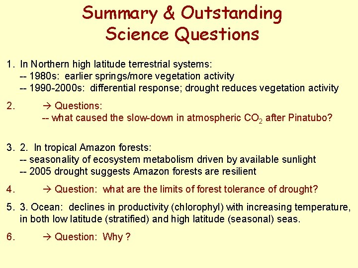 Summary & Outstanding Science Questions 1. In Northern high latitude terrestrial systems: -- 1980