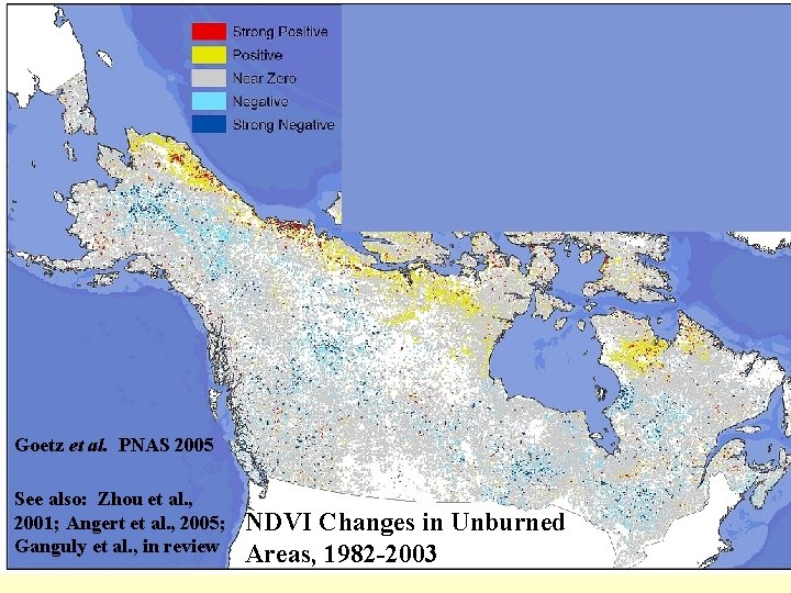 Unburned Areas – Photosynthesis Trends Goetz et al. PNAS 2005 See also: Zhou et