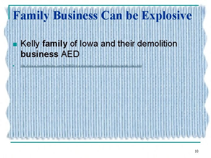 Family Business Can be Explosive n n Kelly family of Iowa and their demolition
