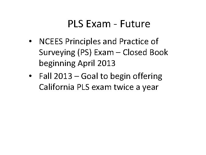 PLS Exam - Future • NCEES Principles and Practice of Surveying (PS) Exam –