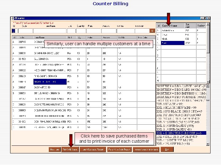 Counter Billing Similarly, user can handle multiple customers at a time Click here to