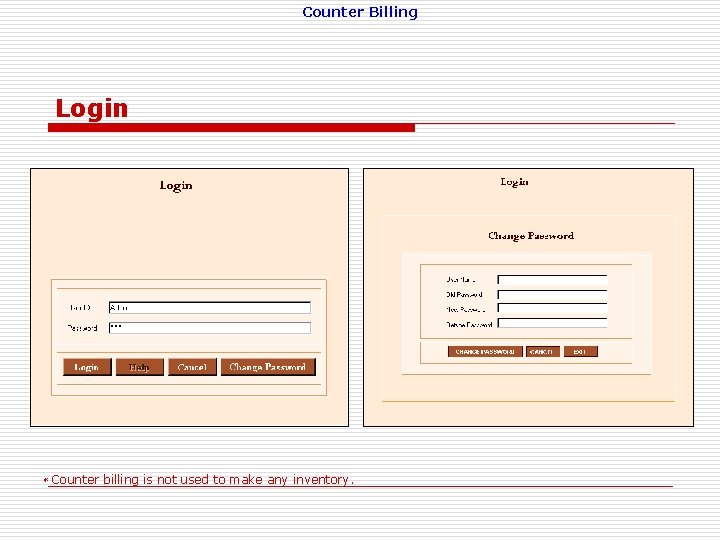 Counter Billing Login * Counter billing is not used to make any inventory. 