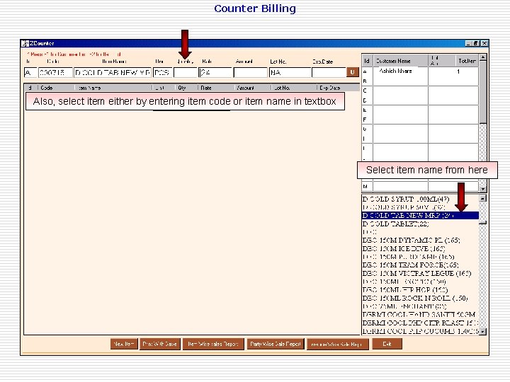 Counter Billing Also, select item either by entering item code or item name in