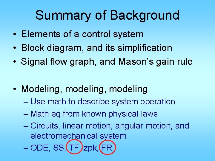 Summary of Background • Elements of a control system • Block diagram, and its Summary of Background • Elements of a control system • Block diagram, and its