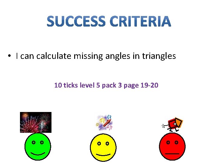  • I can calculate missing angles in triangles 10 ticks level 5 pack