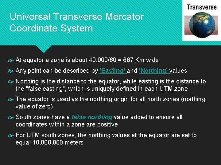 Universal Transverse Mercator Coordinate System At equator a zone is about 40, 000/60 =