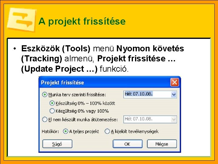 A projekt frissítése • Eszközök (Tools) menü Nyomon követés (Tracking) almenü, Projekt frissítése …