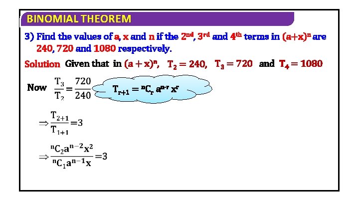 BINOMIAL THEOREM 3) Find the values of a, x and n if the 2