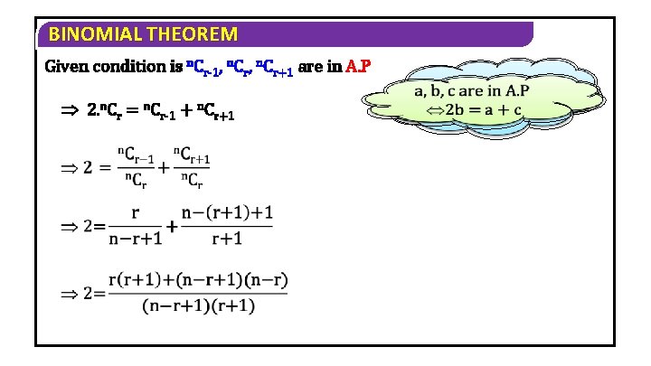 BINOMIAL THEOREM Given condition is n. Cr-1, n. Cr+1 are in A. P 2.