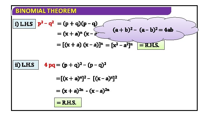 BINOMIAL THEOREM i) L. H. S p 2 – q 2 = (p +