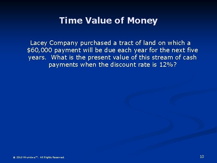 Time Value of Money Lacey Company purchased a tract of land on which a