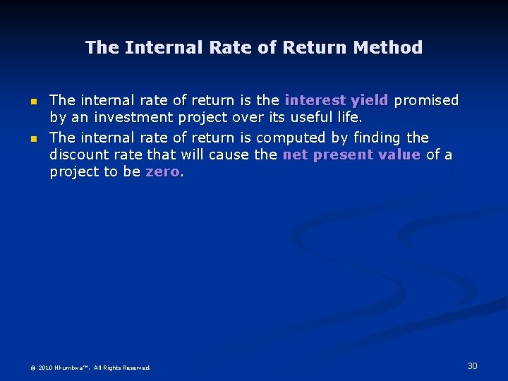 The Internal Rate of Return Method n n The internal rate of return is