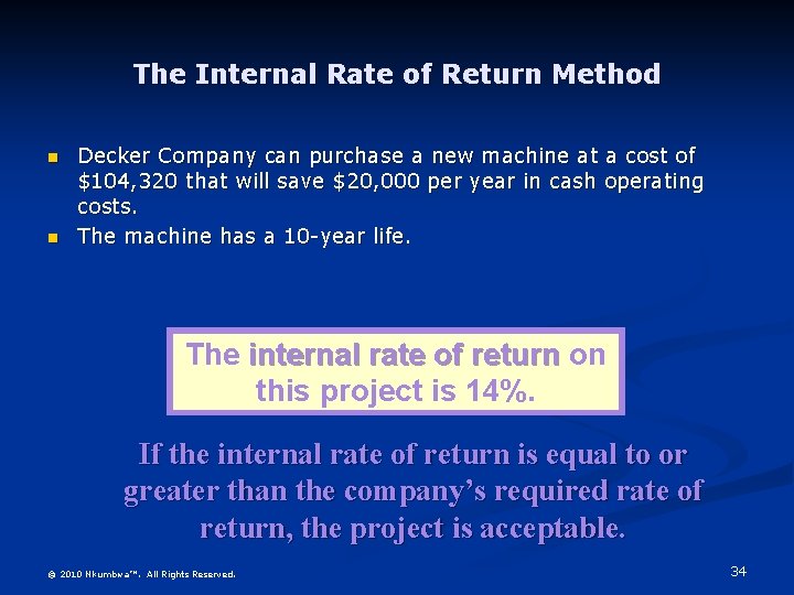 The Internal Rate of Return Method n n Decker Company can purchase a new