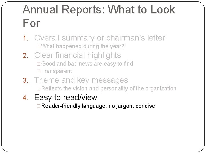 Annual Reports: What to Look For 1. Overall summary or chairman’s letter �What happened