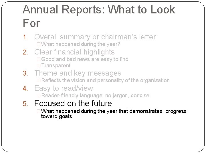 Annual Reports: What to Look For 1. Overall summary or chairman’s letter � What