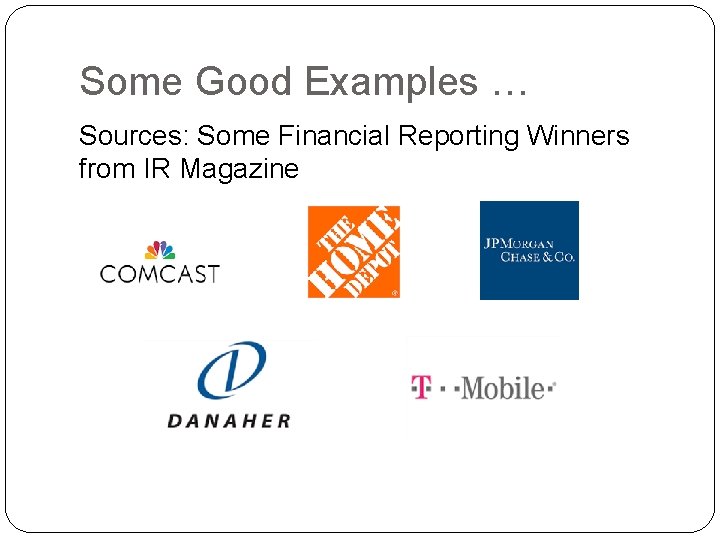 Some Good Examples … Sources: Some Financial Reporting Winners from IR Magazine 