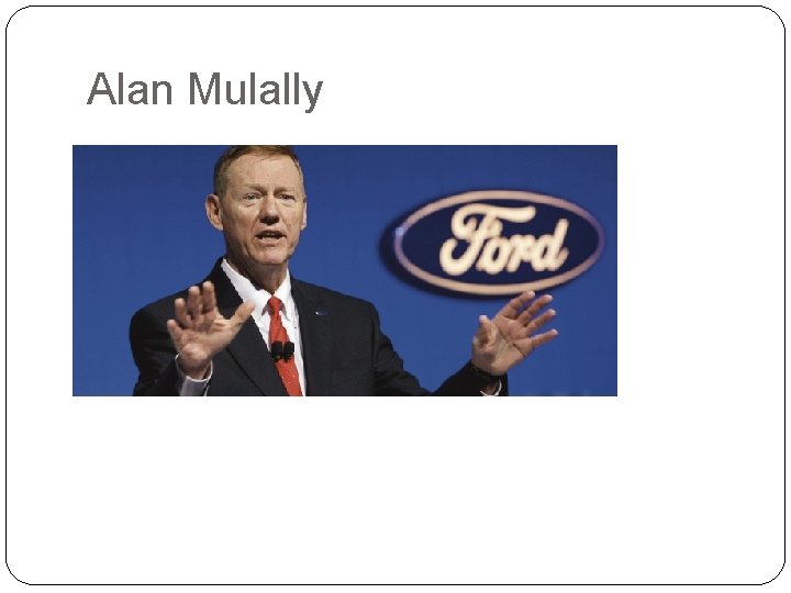 Alan Mulally 