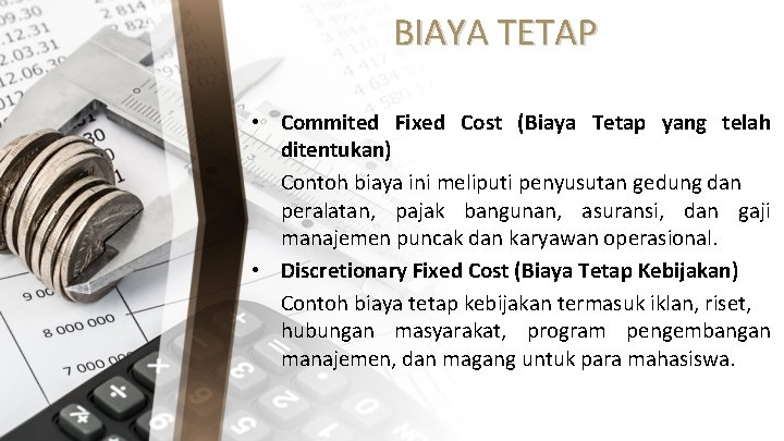 BIAYA TETAP • Commited Fixed Cost (Biaya Tetap yang telah ditentukan) Contoh biaya ini