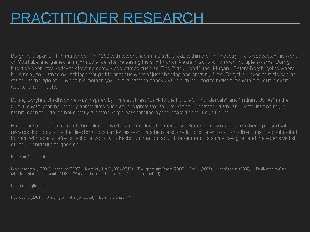 PRACTITIONER RESEARCH Borghi is a spanish film maker born in 1982 with experience in