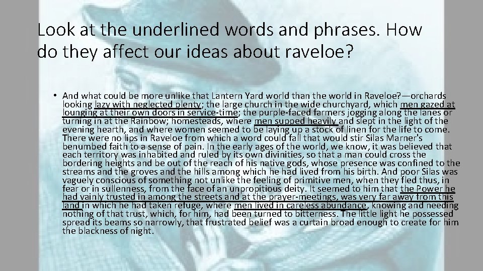 Look at the underlined words and phrases. How do they affect our ideas about