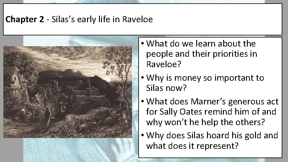 Chapter 2 - Silas’s early life in Raveloe • What do we learn about