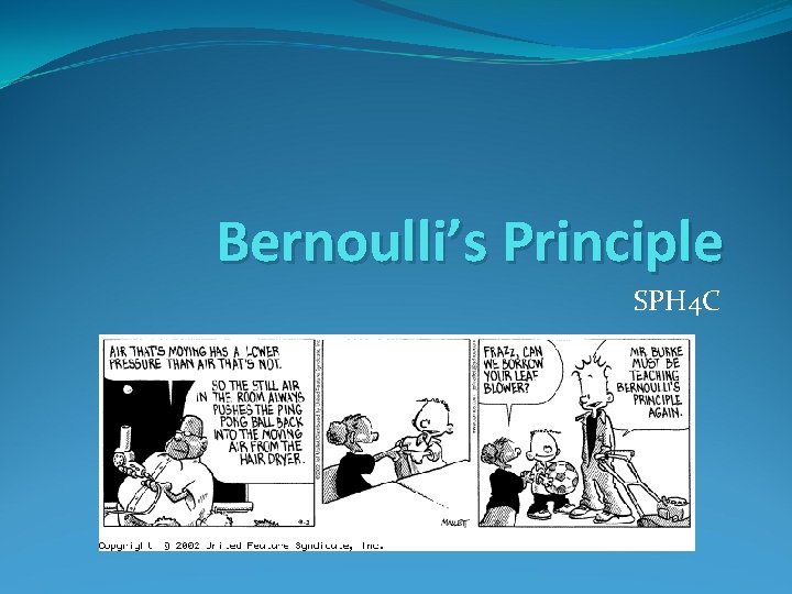 Bernoulli’s Principle SPH 4 C 