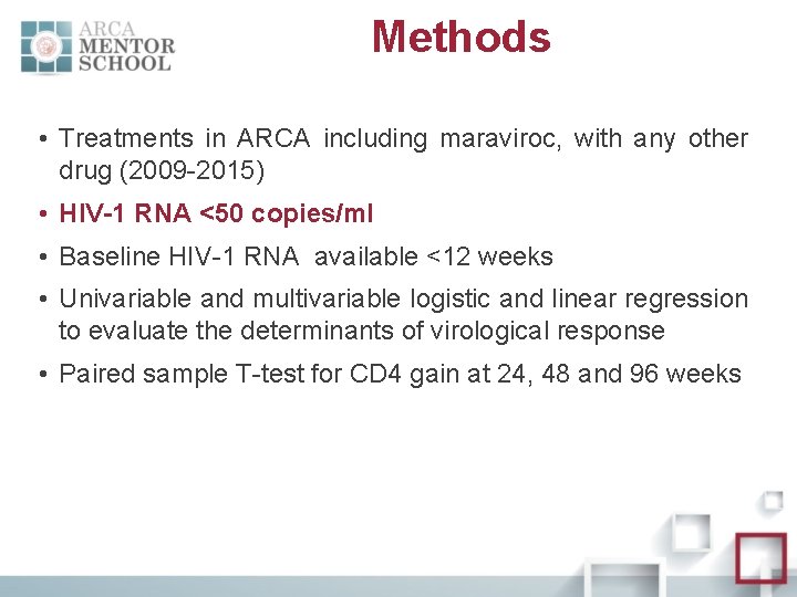 Methods • Treatments in ARCA including maraviroc, with any other drug (2009 -2015) •