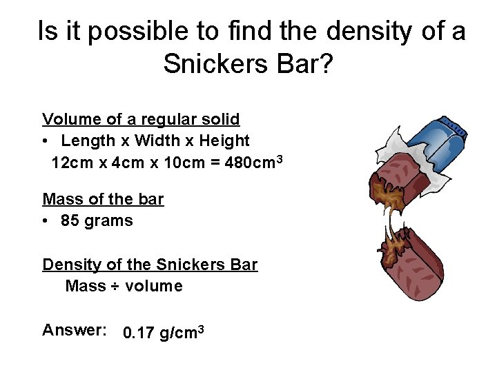 Is it possible to find the density of a Snickers Bar? Volume of a