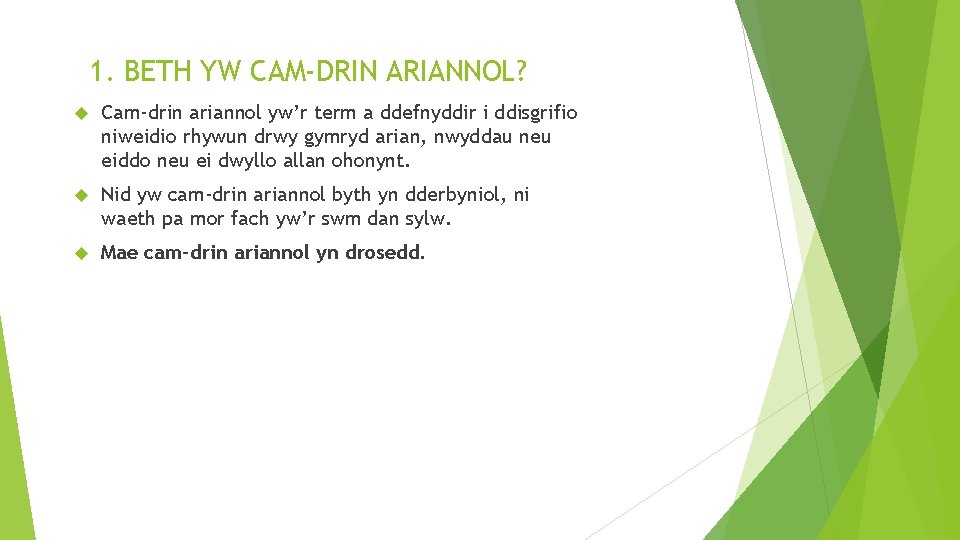 1. BETH YW CAM-DRIN ARIANNOL? Cam-drin ariannol yw’r term a ddefnyddir i ddisgrifio niweidio