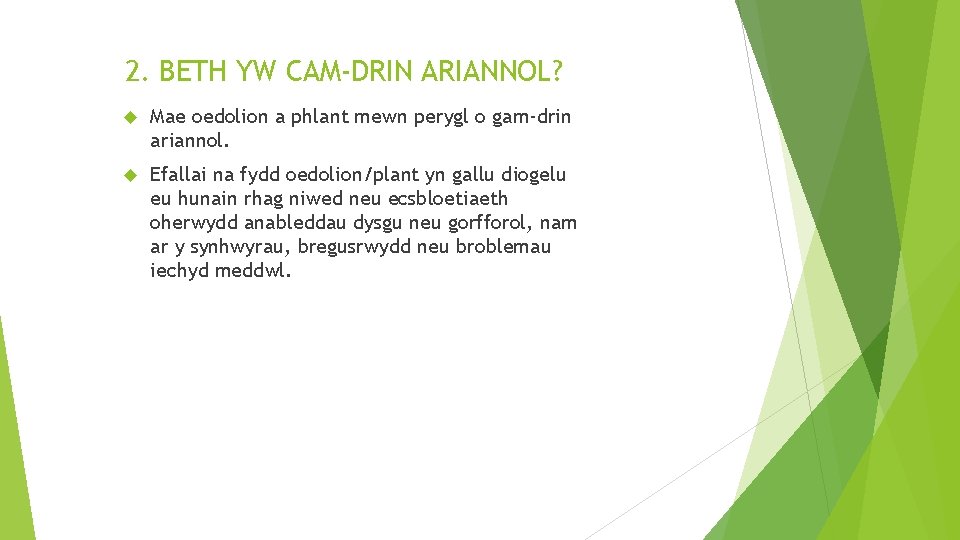 2. BETH YW CAM-DRIN ARIANNOL? Mae oedolion a phlant mewn perygl o gam-drin ariannol.