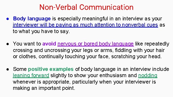 Non-Verbal Communication ● Body language is especially meaningful in an interview as your interviewer