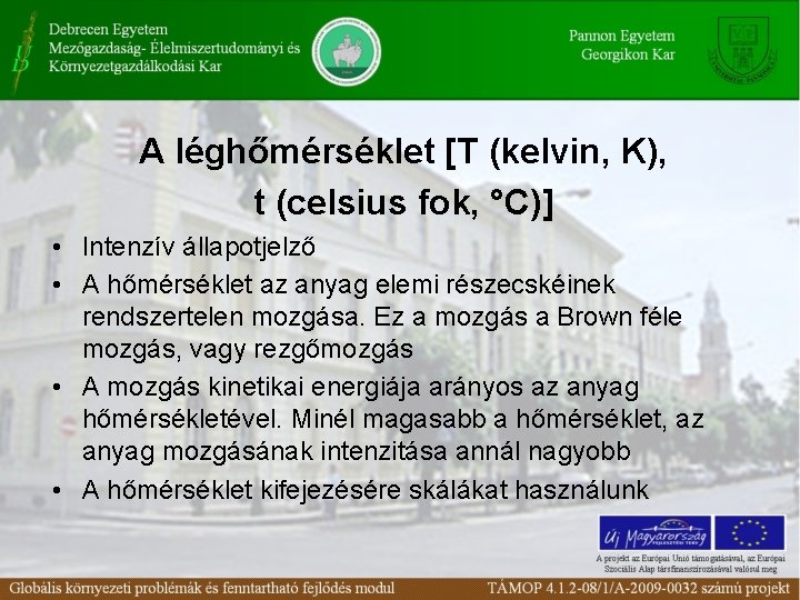 A léghőmérséklet [T (kelvin, K), t (celsius fok, °C)] • Intenzív állapotjelző • A