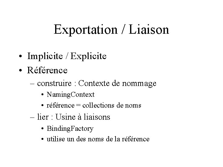 Exportation / Liaison • Implicite / Explicite • Référence – construire : Contexte de