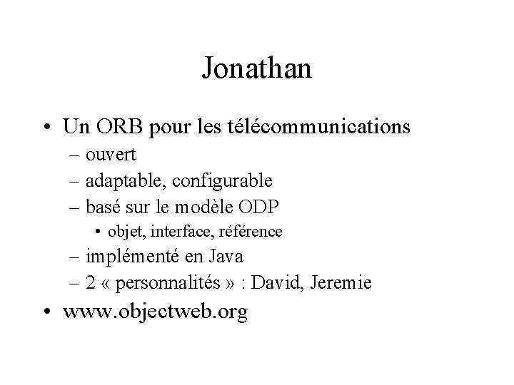 Jonathan • Un ORB pour les télécommunications – ouvert – adaptable, configurable – basé